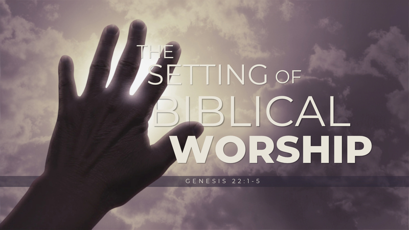 The Setting of Biblical Worship