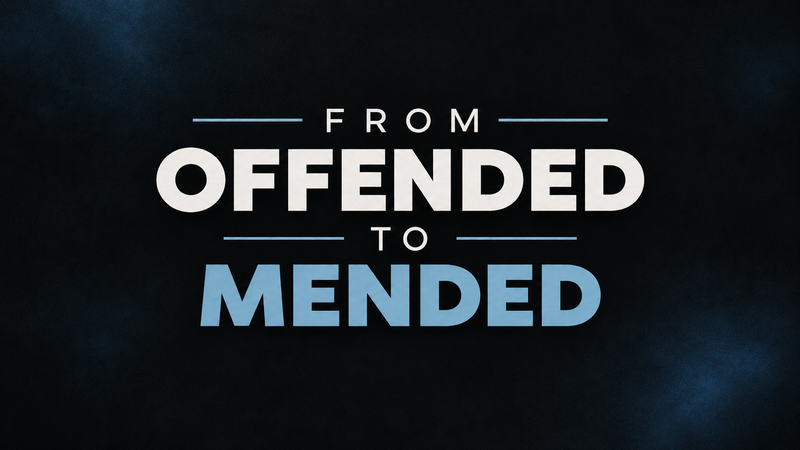 "From Offended to Mended" Part 2