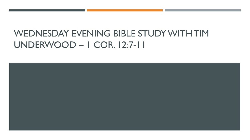 Wednesday Evening Bible Study - 1 Cor. 12:7-11