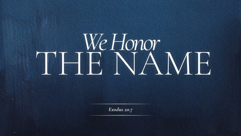 We Honor The Name