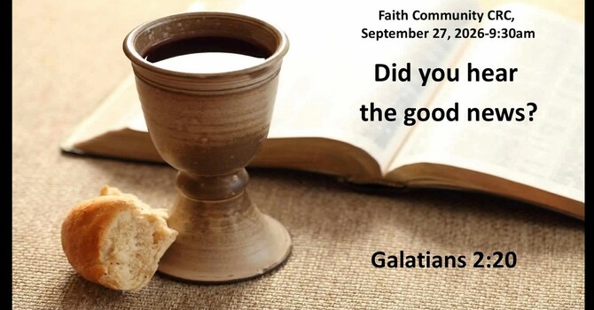 “Did You Hear the Good News?” September 27 2026, A.M. Service