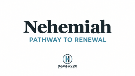 Nehemiah: Pathway to Renewal