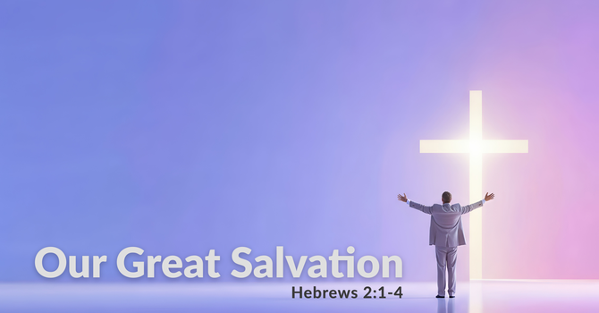 Our Great Salvation