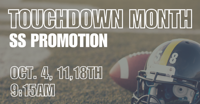 Touchdown Month Sunday School Promotion!