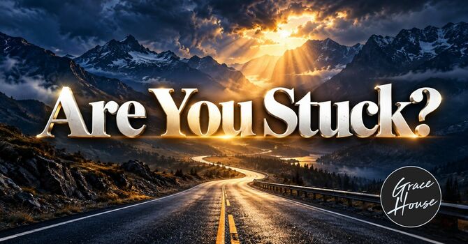 Are You Stuck?