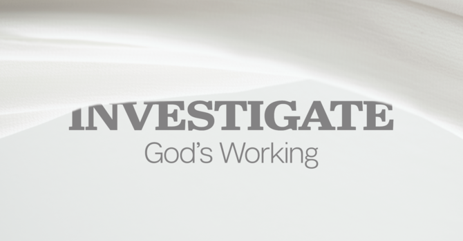 Investigate God's Working