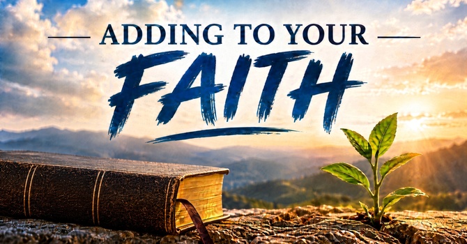 Adding to Your Faith
