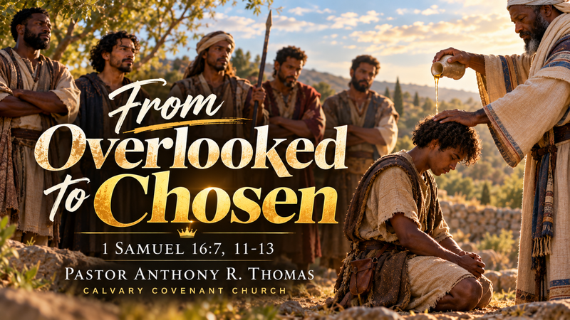 From Overlooked To Chosen