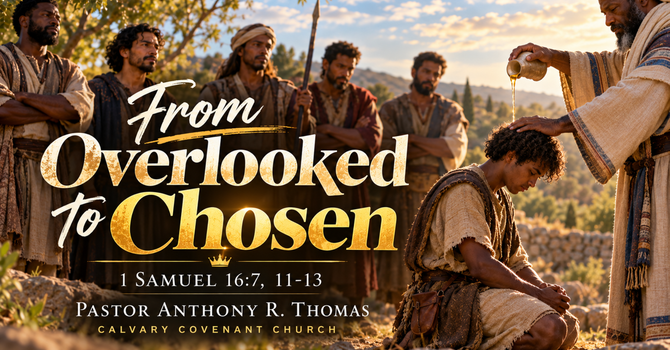 From Overlooked To Chosen