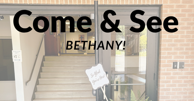 New Members:  Come and See Bethany