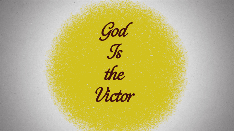 God Is The Victor
