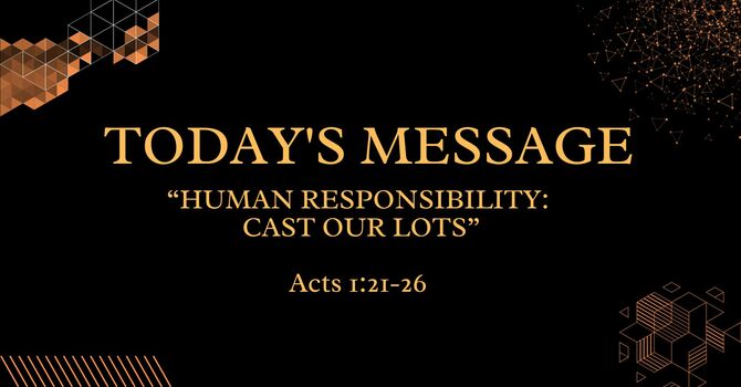 HUMAN RESPONSIBILITY: CAST OUR LOTS