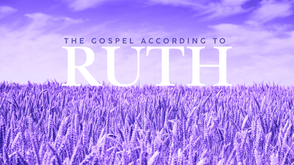 The Gospel According to Ruth