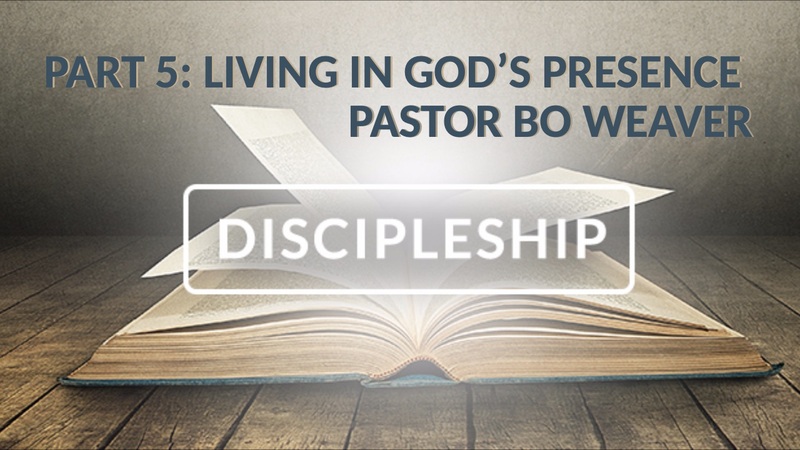 Discipleship: Living In God's Presence
