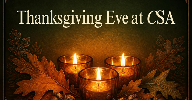Celebrate Thanksgiving Eve at CSA