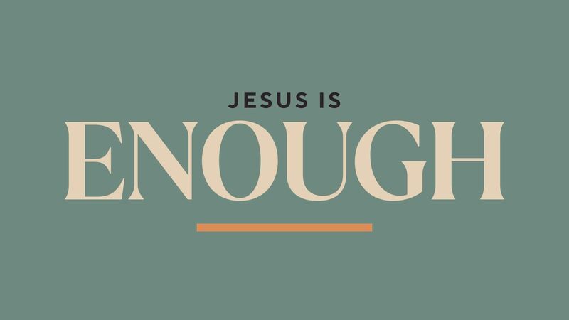 Colossians: Enough (1/4) | Jesus is Enough