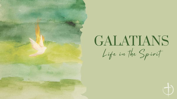 Galatians: Life in the Spirit