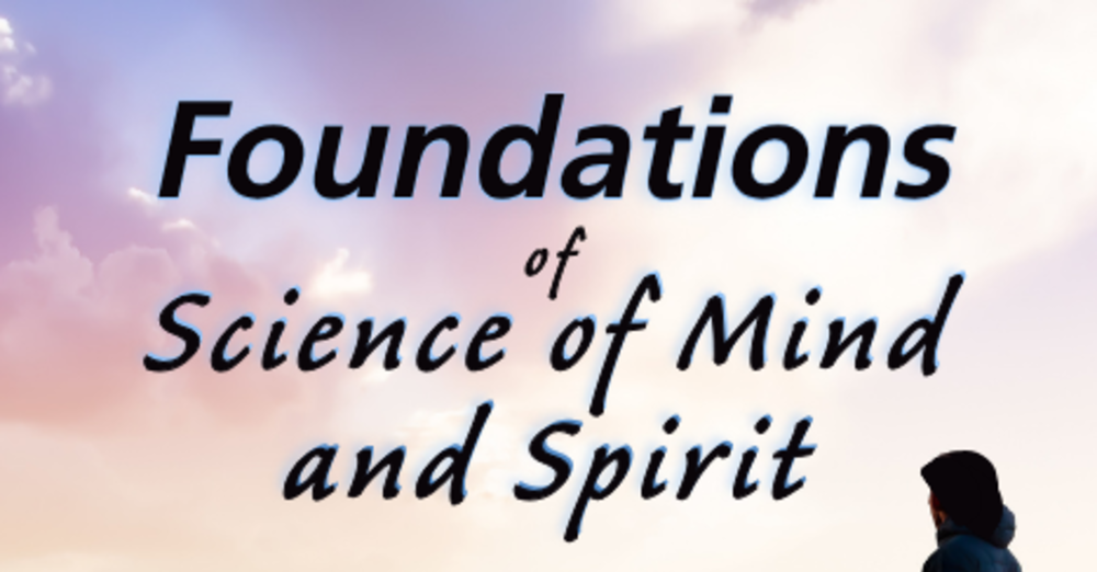 Foundations of the Science of Mind and Spirit
