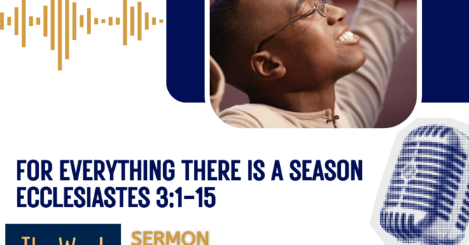 For Everything There is a Season (Sermon)