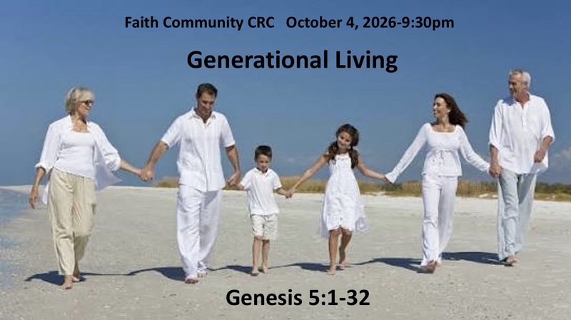 “Generational Living” October 4 2026 A.M. Service