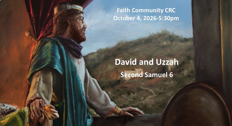 “David and Uzzah” October 4 2026 P.M. Service