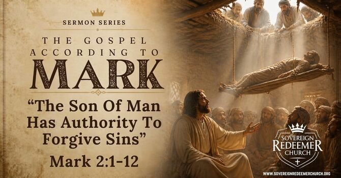 "The Son of Man Has Authority To Forgive Sins"