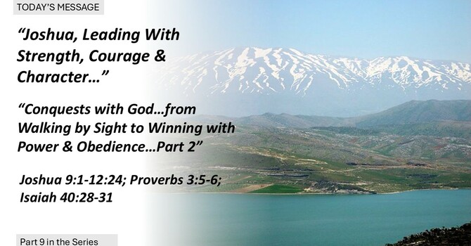“Conquests with God…from Walking by Sight to Winning with Power & Obedience…Part 2”