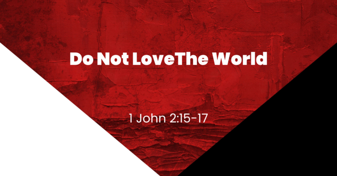 Do Not Love the World
