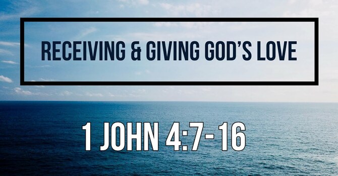 1 John 4:7-16