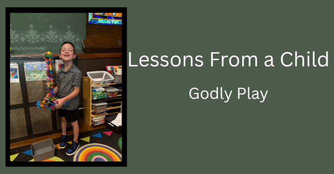 Lessons From a Child - Godly Play