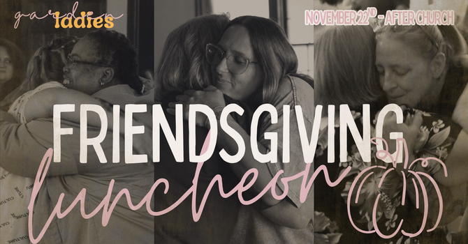 Ladies Friendsgiving Luncheon
