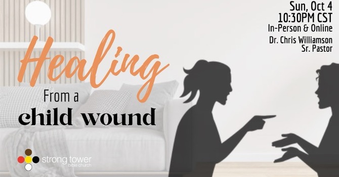Healing From A Child Wound