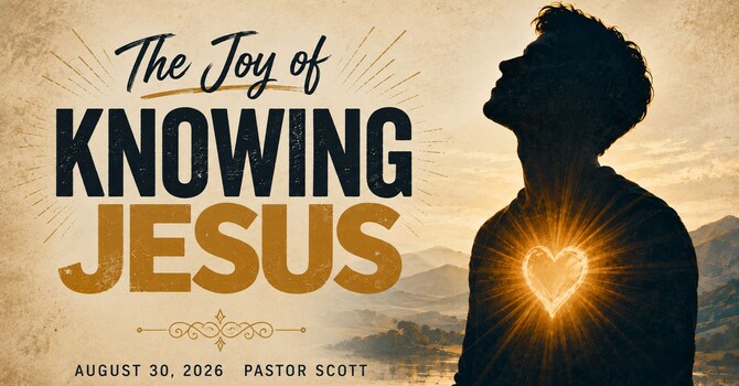 The Joy of Knowing Jesus