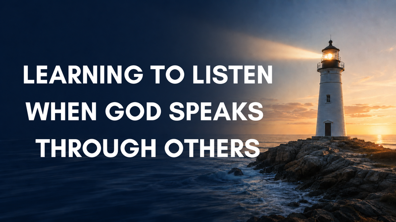 Sometimes God Speaks Through Others