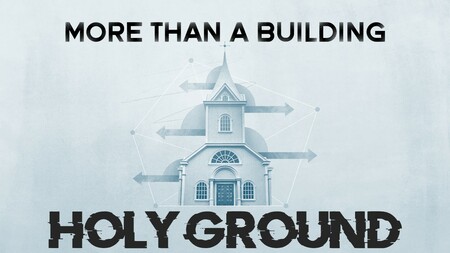 More Than A Building_Holy Ground