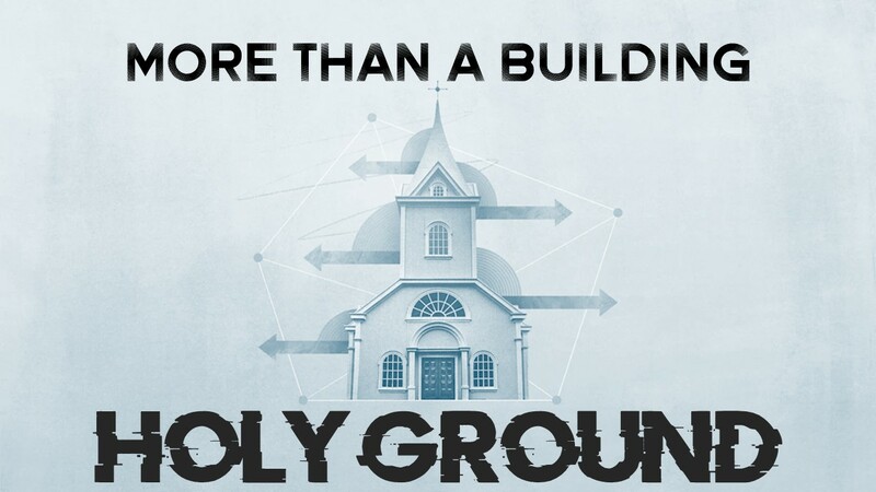 More Than A Building_Holy Ground WK 1