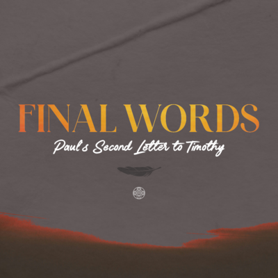 2 Timothy: Final Words