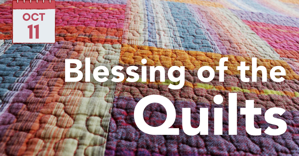 Blessing of the Quilts