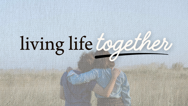 Living Life Together