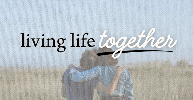 Living Life Together