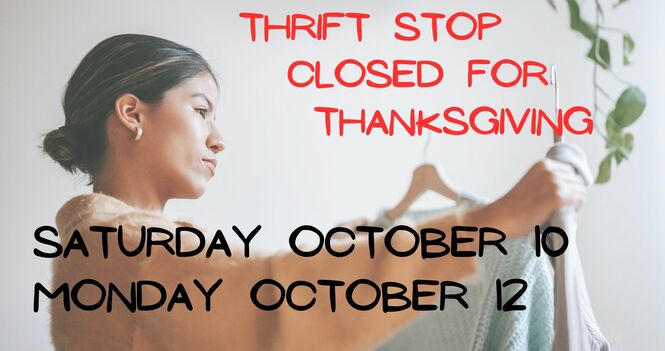 Thrift Stop Closed for Thanksgiving