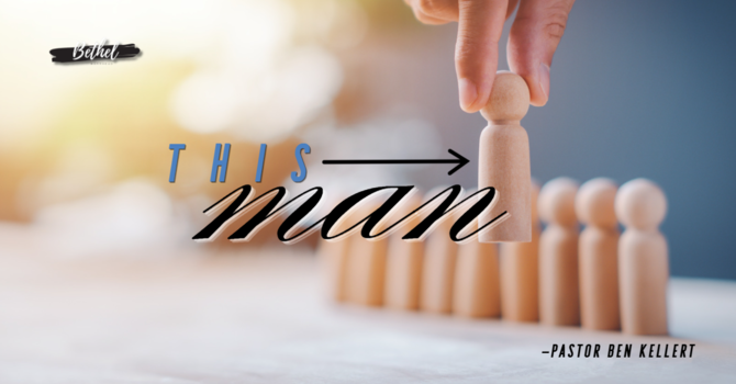 "This Man" | Pastor Ben Kellert image