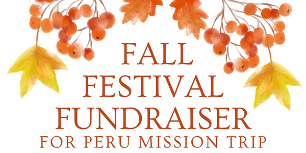 Fall Festival Fundraiser for Peru Mission Trip