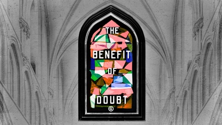 The Benefit Of Doubt