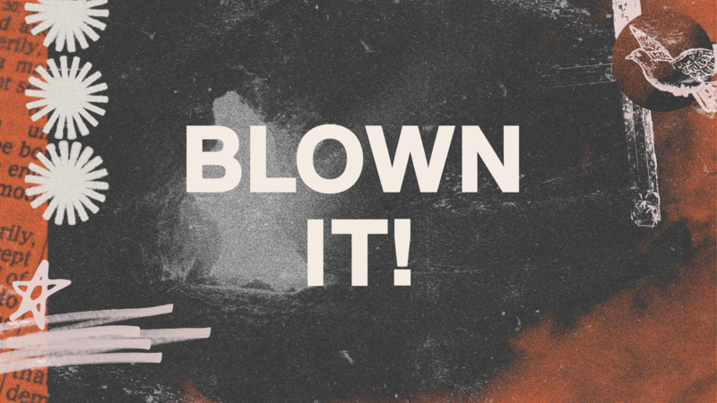 Blown It!