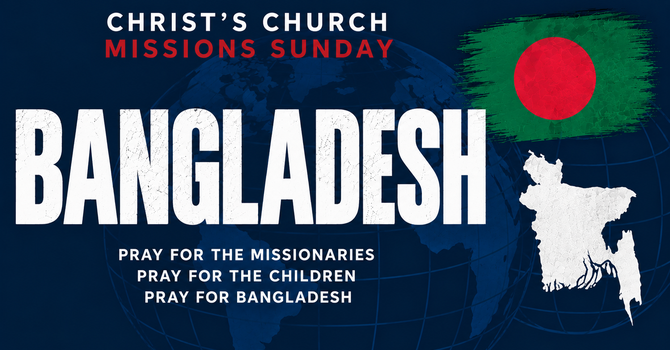 Missions Sunday - Bangladesh