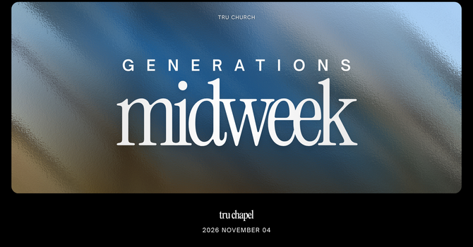 Generations Midweek