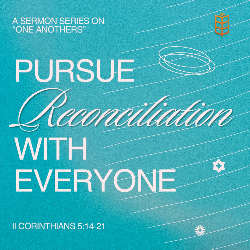 Pursue Reconciliation With Everyone