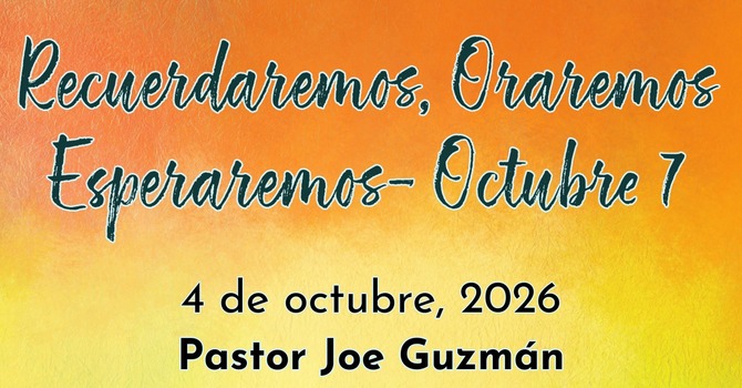 Recuerdaremos, Oraremos Esperaremos- Octubre 7