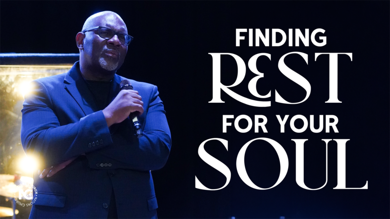  Finding Rest For Your Soul | Pastor Tony Williams